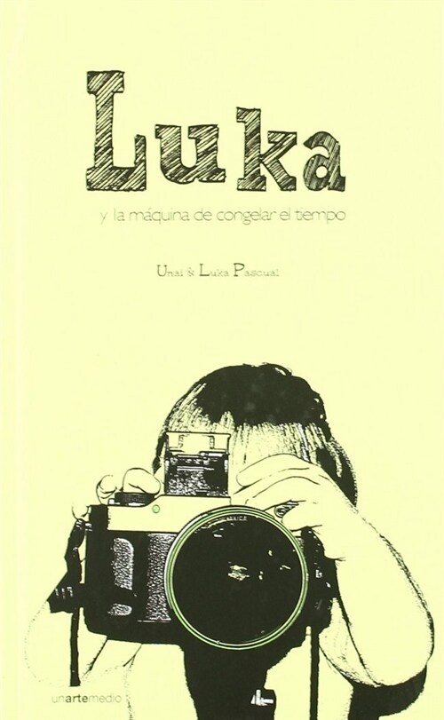 LUKA Y LA MAQUINA DE CONGELAR EL TIEMPO (Book)