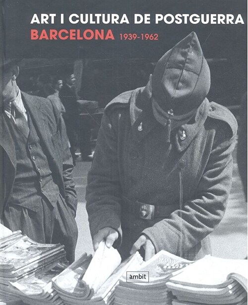 ART I CULTURA DE POSTGUERRA BARCELONA 1939-1962 (Hardcover)