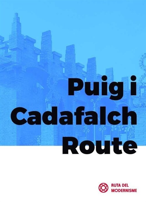 PUIG I CADAFALCH ROUTE (Paperback)