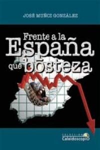 FRENTE A LA ESPANA QUE BOSTEZA (Book)