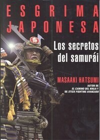 ESGRIMA JAPONESA LOS SECRETOS DEL SAMURAI (Book)