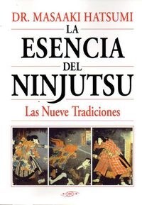 ESENCIA DEL NINJUTSU LAS NUEVE TRADIDIONES (Book)