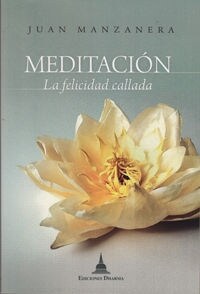 MEDITACION LA FELICIDAD CALLADA (Book)