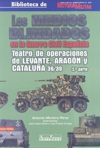 MEDIOS BLINDADOS EN LA GUERRA CIVIL ESPANOLA 10,LOS (Hardcover)