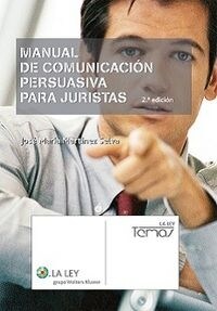 MANUAL DE COMUNICACION PERSUASIVA PARA JURISTAS (Paperback)