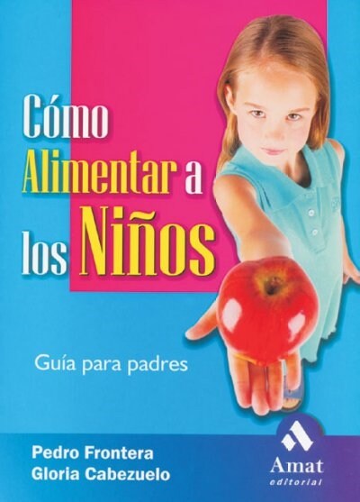 COMO ALIMENTAR A LOS NINOS (Book)