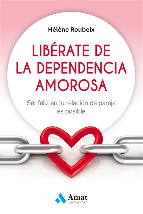 LIBERATE DE LA DEPENDENCIA AMOROSA (Book)