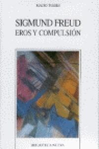 FREUD EROS Y COMPULSION (Paperback)