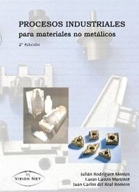 PROCESOS INDUSTRIALES PARA MATERIALES NO METALICOS (Paperback)