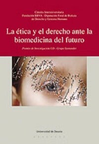 ETICA Y EL DERECHO ANTE LA BIOMEDICINA DEL FUTURO,LA (Paperback)