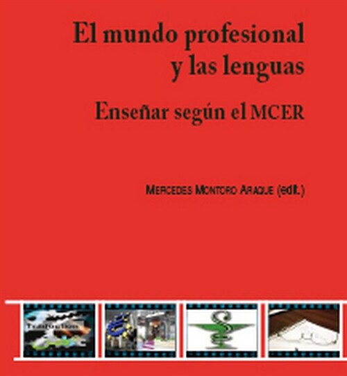 EL MUNDO PROFESIONAL Y LAS LENGUAS. ENSENAR SEGUN EL MCER. (Paperback)