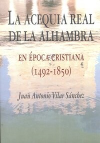 ACEQUIA REAL DE LA ALHAMBRA,LA (Book)