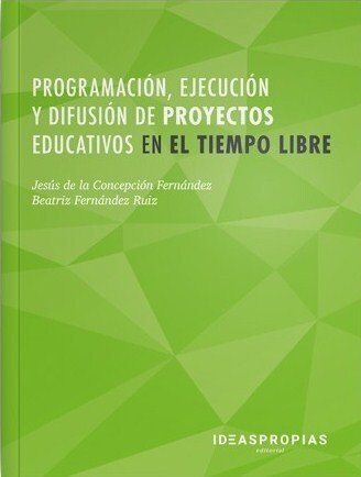 PROGRAMACION, EJECUCION Y DIFUSION DE PROYECTOS EDUCATIVOS E (Paperback)