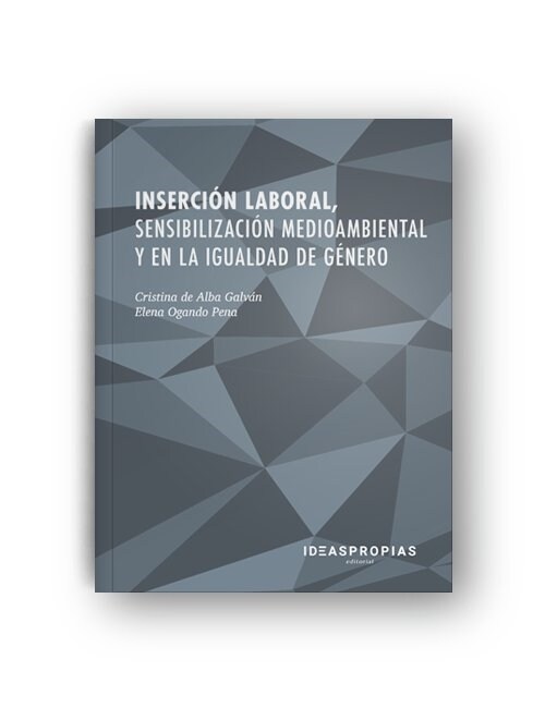 INSERCION LABORAL, SENSIBILIZACION MEDIOAMBIENTAL Y EN LA IG (Book)