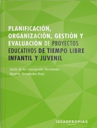PLANIFICACION, ORGANIZACION, GESTION Y EVALUACION DE PROYECT (Paperback)