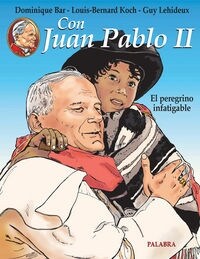 CON JUAN PABLO II. EL PEREGRINO INFATIGABLE (Book)