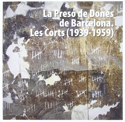 PRESO DE DONES DE BARCELONA (1939-1959),LA (Book)