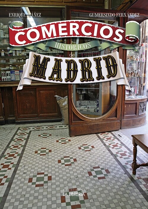 COMERCIOS HISTORICOS DE MADRID (Book)