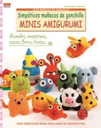 SIMPATICOS MUNECOS DE GANCHILLO MINIS AMIGURUMI (Book)
