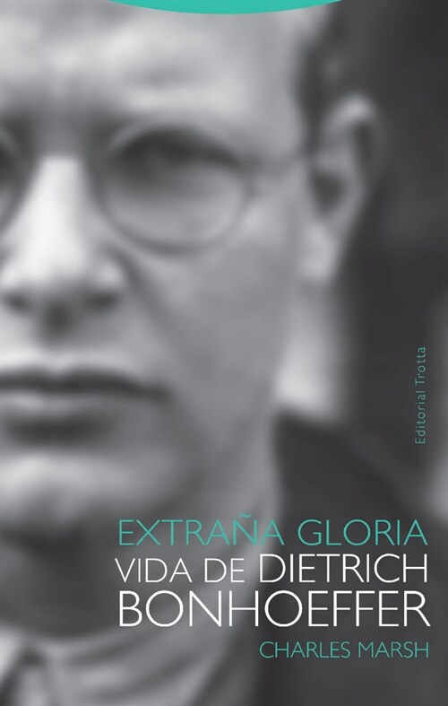 EXTRANA GLORIA VIDA DE DIETRICH BONHOEFFER (Book)