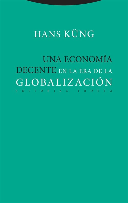 UNA ECONOMIA DECENTE EN LA ERA DE LA GLOBALIZACION (Paperback)