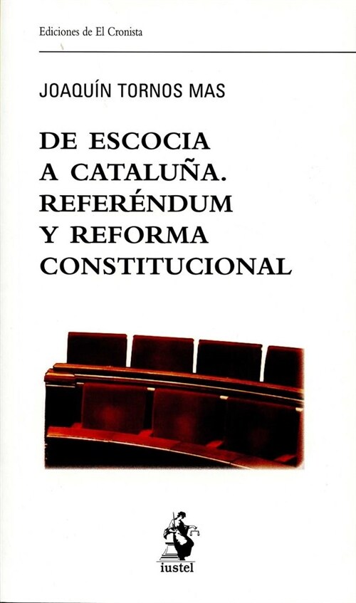 DE ESCOCIA A CATALUNA. REFERENDUM Y REFORMA CONSTITUCIONAL (Paperback)