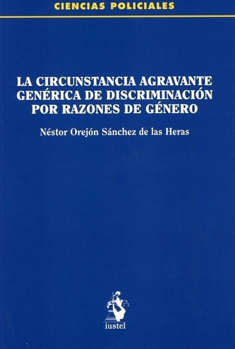 LA CIRCUNSTANCIA AGRAVANTE GENERICA DE DISCRIMINACION POR RA (Paperback)