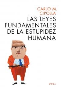 LEYES FUNDAMENTALES DE LA ESTUPIDEZ HUMANA,LAS (Paperback)