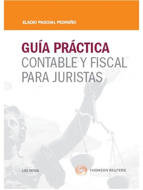 GUIA PRACTICA CONTABLE Y FISCAL PARA JURISTAS (Book)