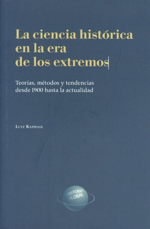 CIENCIA HISTORICA EN LA ERA DE LOS EXTREMOS,LA (Book)