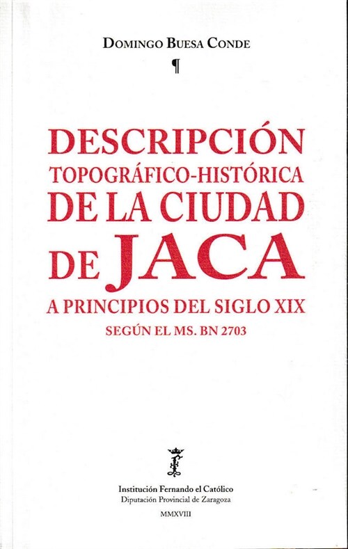 DESCRIPCION TOPOGRAFICA.HISTORICA DE LA CIUDAD DE JACA A PRI (Paperback)