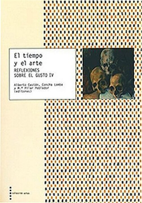 TIEMPO Y EL ARTE.REFLEXIONES SOBRE EL GUSTO IV,EL (Paperback)