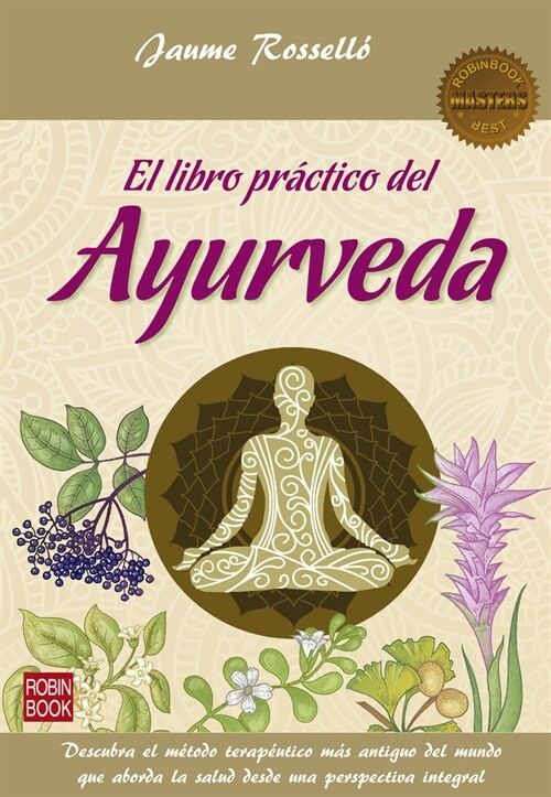 El Libro Pr?tico del Ayurveda: Descubra El M?odo Terap?tico M? Antiguo del Mundo Que Aborda La Salud Desde Una Perspectiva Integral (Paperback)