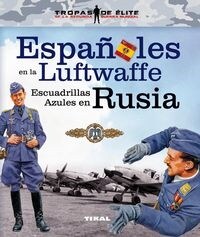 ESPANOLES EN LA LUFTWAFFE ESCUADRILLAS AZULES EN RUSIA (Book)