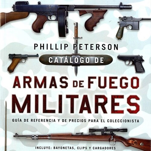 CATALOGO DE ARMAS DE FUEGO MILITARES (Book)