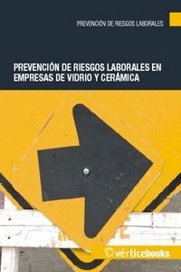 PREVENCION DE RIESGOS LABORALES EN EMPRESAS DE VIDRIO Y CERA (Book)