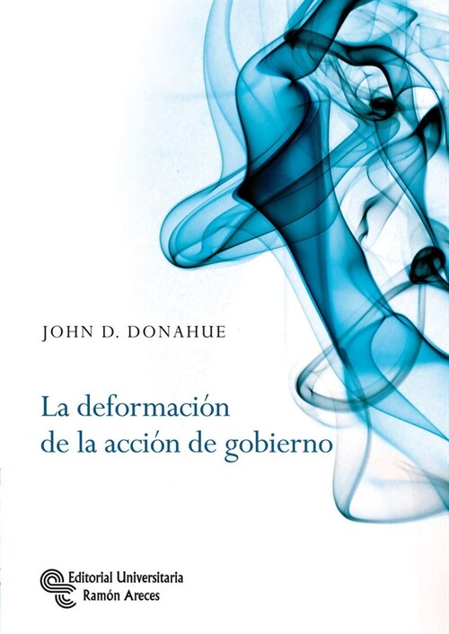 DEFORMACION DE LA ACCION DE GOBIERNO,LA (Book)