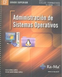 ADMINISTRACION DE SISTEMAS OPERATIVOS GS RA-VAR0SD (Book)