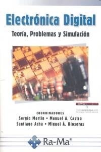 ELECTRONICA DIGITAL TEORIA PROBLEMAS Y SIMULACION (Paperback)