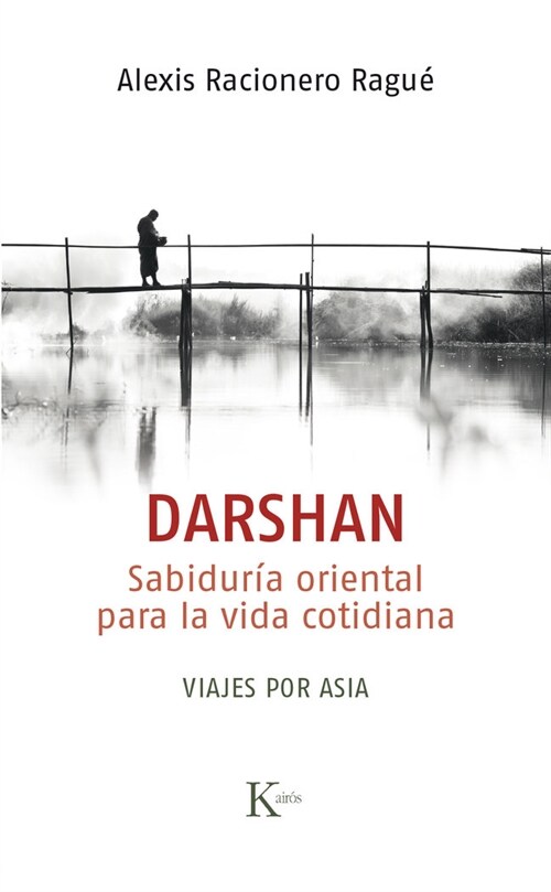 Darshan: Sabidur? Oriental Para La Vida Cotidiana. Viajes Por Asia (Paperback)