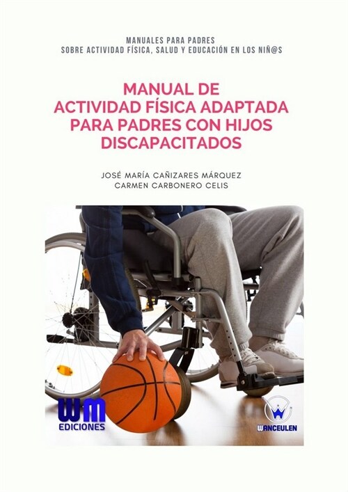 MANUAL DE ACTIVIDAD FISICA ADAPTADA PARA PADRE CON HIJOS DIS (Book)