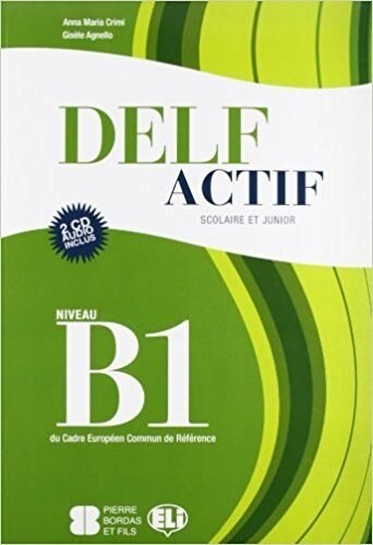 DELF ACTIF B1 SCOLAIRE ET JUNIOR BOOK + 2 AUDIO CDS (Book)