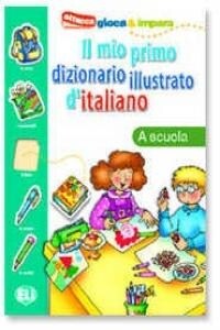 IL MIO PRIMO DIZ ILLUSTRATO LA SCUOLA (Book)