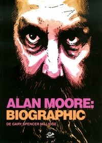 ALAN MOORE BIOGRAPHIC (Paperback)