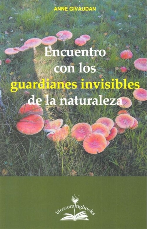 ENCUENTRO CON LOS GUARDIANES INVISIBLES DE LA NATURALEZA (Book)