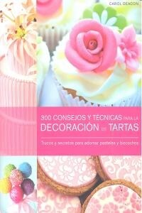 300 CONSEJOS Y TECNICAS DECORACION DE TARTAS (Paperback)