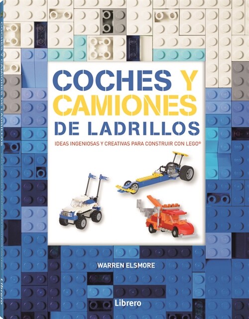 COCHES Y CAMIONES DE LADRILLOS LEGO (Book)