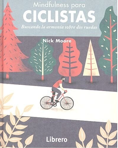 MINDFULNESS PARA CICLISTAS BUSCANDO ARMONIA SOBRE DOS RUEDA (Book)