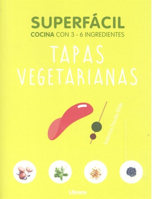 COCINA SUPERFACIL TAPAS VEGETARIANAS (Book)