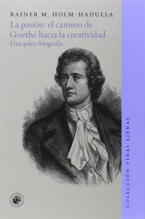 PASION: EL CAMINO DE GOETHE HACIA LA CREATIVIDAD,LA (Paperback)